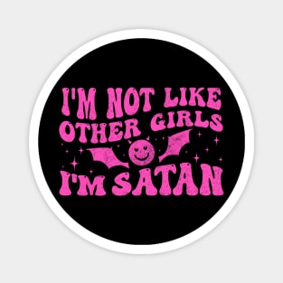 Funny I'm Not Like Other Girls I'm Satan Magnet